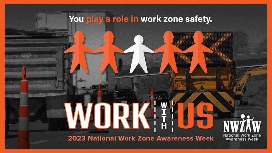 National Work Zone Awareness Week 2023